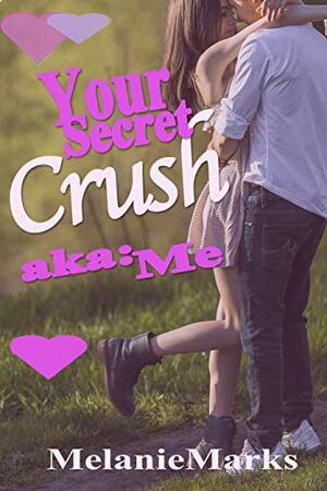 Your Secret Crush by Melanie Marks