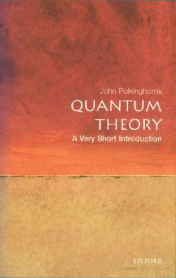 Quantum Theory: A Very Short Introduction by John Polkinghorne