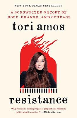 Resistance: A Songwriter's Story of Hope, Change, and Courage by Tori Amos