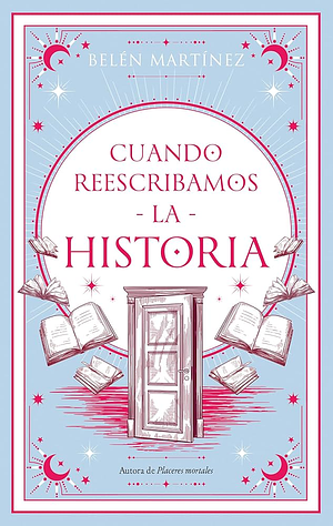 Cuando reescribamos la historia by Belén Martínez