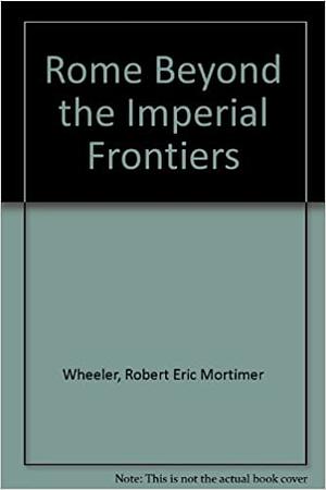 Rom Utanför Imperiet by Robert Eric Mortimer Wheeler