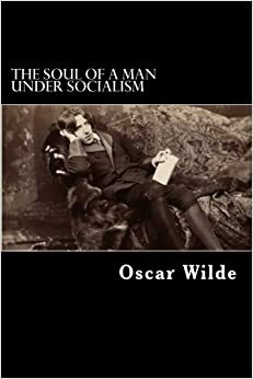 The Soul of a Man under Socialism by Oscar Wilde