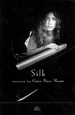 Silk by Grace Dane Mazur