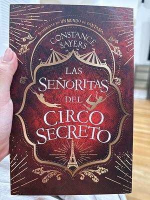 Las señoritas del circo secreto by Constance Sayers, Jaime Valero Martínez