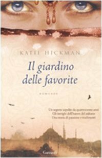 Il giardino delle favorite by Katie Hickman