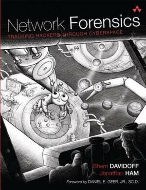 Network Forensics: Tracking Hackers Through Cyberspace by Sherri Davidoff, Jonathan Ham