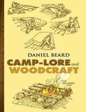 Camp-Lore and Woodcraft by Daniel C. Beard