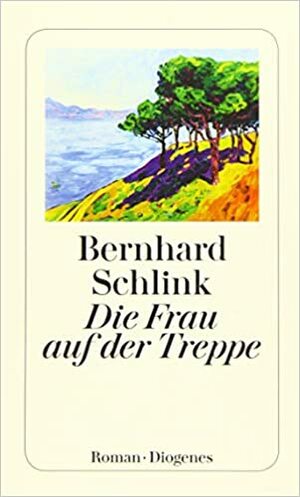 Die Frau auf der Treppe by Bernhard Schlink