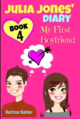 My First Boyfriend by Katrina Kahler