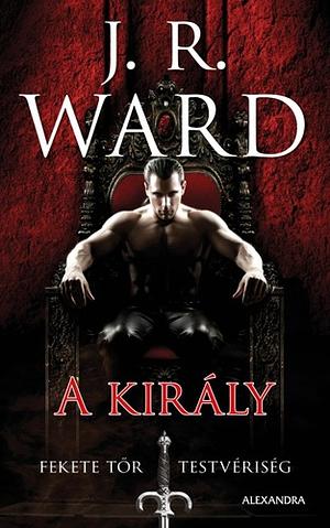 A király by J.R. Ward