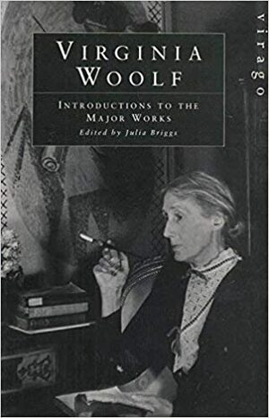 Virginia Woolf: Introductions to the Major Works by Julia Briggs