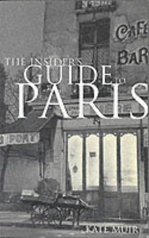 The Insider's Guide to Paris by Kate Muir