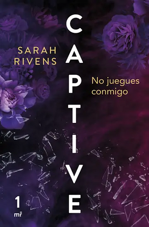 Captive: No juegues conmigo by Sarah Rivens