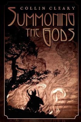 Summoning the Gods by Cleary Collin, Greg Johnson, Collin Cleary