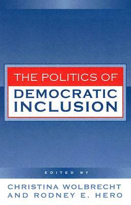 The Politics of Democratic Inclusion by Christina Wolbrecht