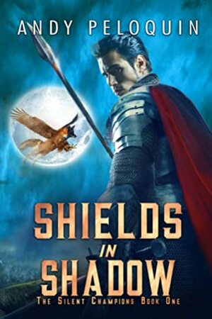 Shields in Shadow by Andy Peloquin