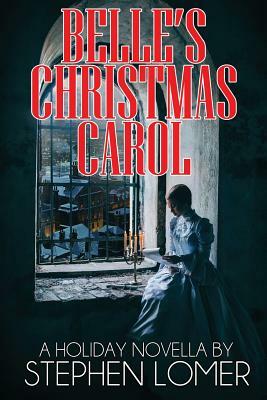 Belle's Christmas Carol by Stephen Lomer