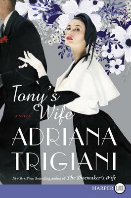 Tony's Wife by Adriana Trigiani