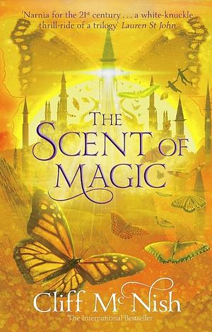 The Scent of Magic by Cliff McNish