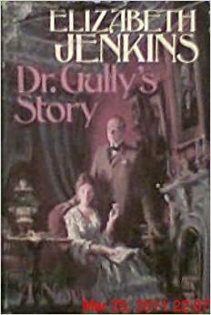 Dr. Gully's Story by Elizabeth Jenkins