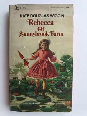 Rebecca of Sunnybrook Farm by Kate Douglas Wiggin