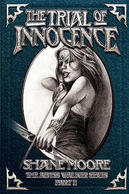 The Trial of Innocence by Shane Moore