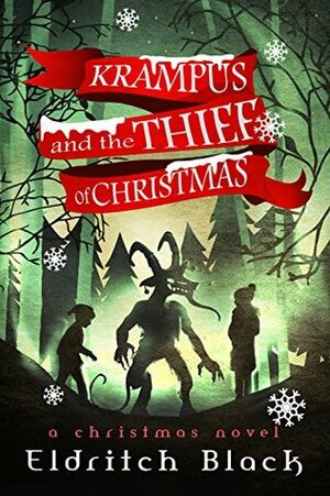 Krampus and The Thief of Christmas: A Christmas Novel by Eldritch Black