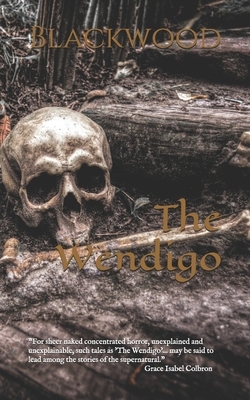 The Wendigo by Algernon Blackwood