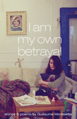 I Am My Own Betrayal by Guillaume Morissette