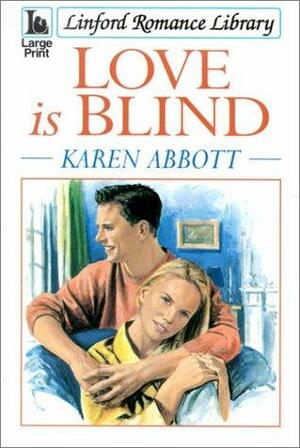 Love is Blind by Karen Abbott