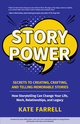 Story Power: Secrets to Creating, Crafting, and Telling Memorable Stories (Communication, Presentations, Relationships, How to Infl by Kate Farrell