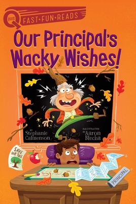 Our Principal's Wacky Wishes! by Stephanie Calmenson