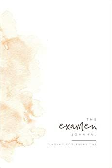 The Examen Journal: Finding God Everyday by Mary Williams