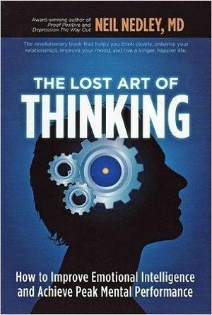 The Lost Art of Thinking by Neil Nedley, Neil Nedley