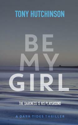 Be My Girl by Tony Hutchinson