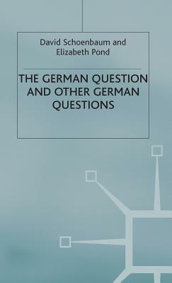 The German Question and Other German Questions by D. Schoenbaum, E. Pond