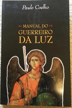 O Manual do Guerreiro da Luz by Paulo Coelho