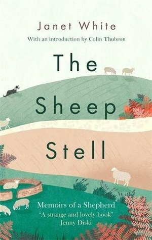The Sheep Stell: Memoirs of a Shepherd by Janet White