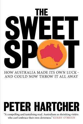 The Sweet Spot by Peter Hartcher