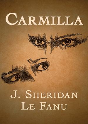 Carmilla by J. Sheridan Le Fanu