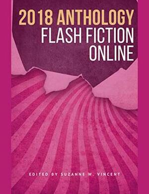 Flash Fiction Online 2018 Anthology by Melissa Goodrich, Suzanne W. Vincent, M.K. Hutchins, Dafydd Mckimm, Hayley Stone, Holly Schofield, Angie Ellis, Aparna Nandakumar, Sunyi Dean, M.E. Owen, Kelli Fitzpatrick