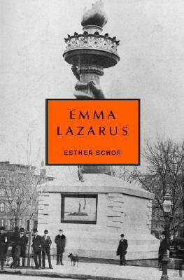 Emma Lazarus by Esther Schor