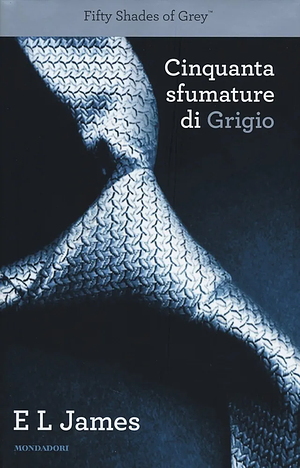 Cinquanta sfumature di grigio by E.L. James