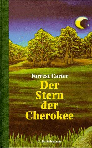 Der Stern der Cherokee by Forrest Carter