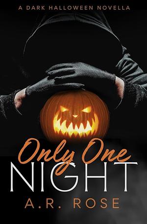 Only One Night by A. R. Rose