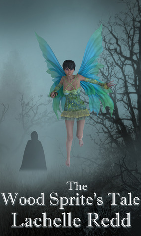 The Wood Sprite's Tale by Rebecca Poole, Lachelle Redd