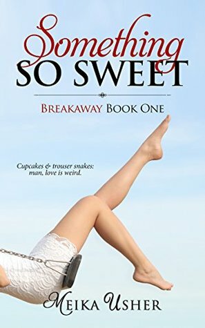 Something So Sweet by Meika Usher