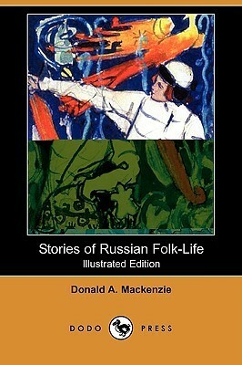 Stories of Russian Folk-Life by Donald A. Mackenzie