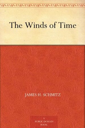 The Winds of Time by Adolph E. Brotman, James H. Schmitz