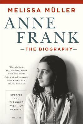 Anne Frank: The Biography by Melissa Müller